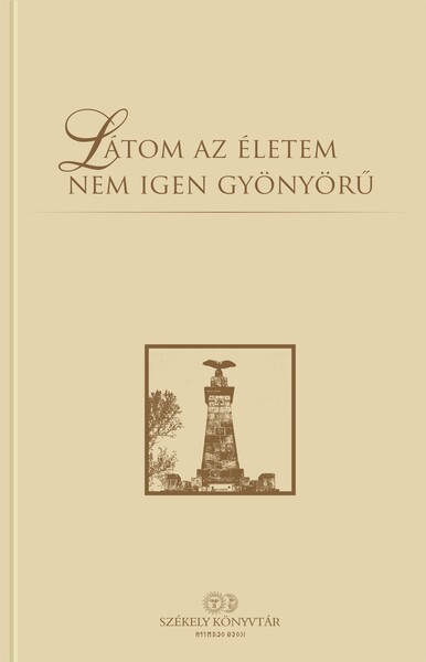 Szekely Konyvtar Latom az eletem nem igen gyonyoru